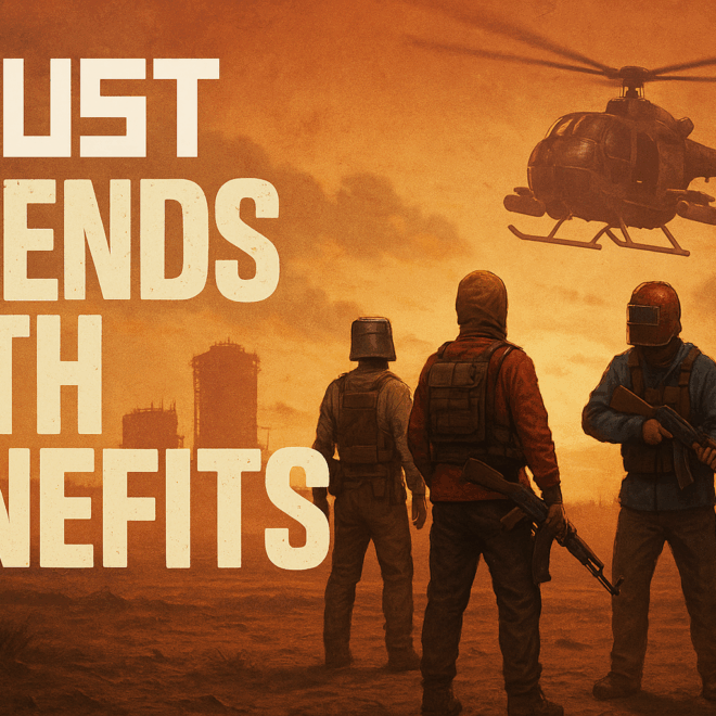 Rust: Friends With Benefits